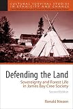 Defending the Land: Sovereignty and Forest Life in James Bay Cree Society (2nd Edition) (Cultural Survival Studies in Ethnicity and Change)