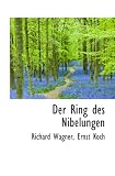 Der Ring des Nibelungen - Richard Wagner