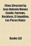 Produkt-Bild: Films Directed by Jose Antonio Nieves Conde (Study Guide): Furrows, Reckless, El Inquilino, Los Peces Rojos