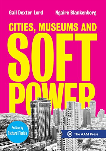 Cities, Museums and Soft PowerFrom American Alliance of Museums Press