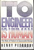 To Engineer Is Human: The Role of Failure in Successful Design (0312806809) by Petroski, Henry