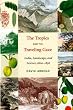 The Tropics And the Traveling Gaze: India, Landscape, And Science, 1800-1856 (Culture, Place, and Nature)