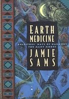 Earth Medicine: Ancestor's Ways of Harmony for Many Moons