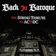 Back in Baroque: The String Quartet Tribute to AC/DC