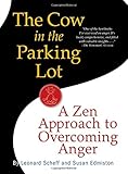 The Cow in the Parking Lot: A Zen Approach to Overcoming Anger
