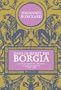 Dans le secret des Borgia : Journal du ma�tre des c�r�monies du pape Alexandre VI (1492-1503)