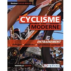 Cyclisme Moderne (le) Entra�nement : principes, m�thodes et surveillance m�dicale - Nouvelle �dition