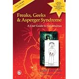 Freaks, Geeks and Asperger Syndrome: A User Guide to Adolescenceby Tony Attwood