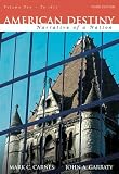 American Destiny: Narrative of a Nation, Concise Edition, Volume 1 (to 1877) (Second printing) (3rd Edition)