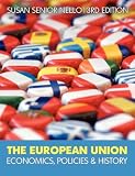 The European Union : economics, policies and history