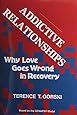 Addictive Relationships: Why Love Goes Wrong in Recovery