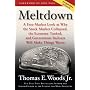 Meltdown: A Free-Market Look at Why the Stock Market Collapsed, the Economy Tanked, and Government Bailouts Will Make Things Worse