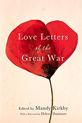 Love Letters of the Great War, by Mandy Kirkby