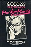 Goddess : the secret lives of Marilyn Monroe