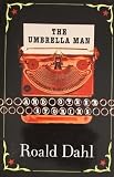 The Umbrella Man and Other Stories by Dahl, Roald (2004)
