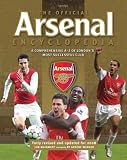 The Official Arsenal Encyclopedia: A Comprehensive A-Z of London s Most Successful Club