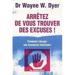Arr�tez de vous trouver des excuses ! Comment changer ses mauvaises habitudes
