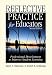 Reflective Practice for Educators: Professional Development to Improve Student Learning