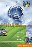 Global Issues, Local Arguments: Readings for Writing (Ramage/Bean/Johnson Series)