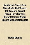 Membre de Steely Dan: Steve Gadd, Phil Woods, Jeff Porcaro, Donald Fagen, Larry Carlton, Victor Feldman, Walter Becker, Michael McDonald