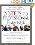5 Steps To Professional Presence: How...