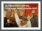Historic Print (M): We French workers warn you - defeat means slavery, starvation, death / Ben Shahn.