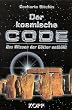 Der kosmische Code: Das Wissen der G�tter enth�llt. Die unglaubliche Wahrheit �ber die Anunnaki, die der Menschheit kosmische Geheimnisse preisgaben