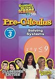 Standard Deviants: Pre-Calculus Module 3 - Solving Systems