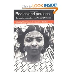 Bodies and Persons: Comparative Perspectives from Africa and Melanesia