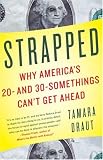 Strapped: Why America's 20- and 30-Somethings Can't Get Ahead