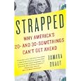 Strapped: Why America's 20- and 30-Somethings Can't Get Ahead