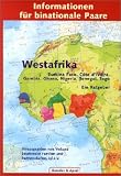 Informationen f�r binationale Paare, Westafrika: Burkina Faso, Cote d'Ivoire, Gambia, Ghana, Nigeria, Senegal, Togo