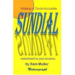 Making a Clock-Accurate Sundial: Customized to Your Location (for the Northern Hemisphere)
