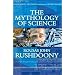 The Mythology of Science