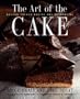 The Art of the Cake: Modern French Baking and Decorating