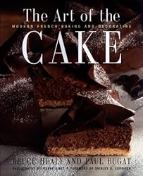 The Art of the Cake: Modern French Baking and Decorating