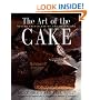 The Art of the Cake: Modern French Baking and Decorating