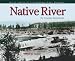 Book Native River: The Columbia Remembered
