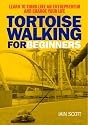 Tortoise Walking for Beginners: Learn to Think Like an Entrepreneur and Change Your Life