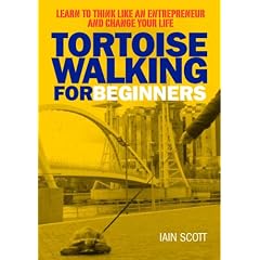 Tortoise Walking for Beginners: Learn to Think Like an Entrepreneur and Change Your Life