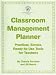 Book Classroom Management Planner: Practical, Simple, Ready-to -use Tools for Teachers