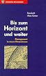 Bis zum Horizont und weiter: Management in neuen Dimensionen