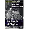 Charles le Catholique : De Gaulle et l'Eglise