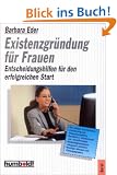 Existenzgr�ndung f�r Frauen. Entscheidungshilfen f�r den erfolgreichen Start