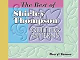 Best of Shirley Thompson: Quilting Patterns (Golden Threads Series)