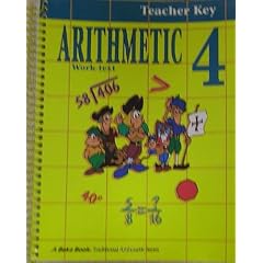 Arithmetic 4 : Work Text (A Beka Book Traditional Arithmetic Series, Teacher Key)