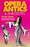 Opera Antics and Anecdotes