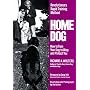 Home Dog: Revolutionary Rapid Training Method: How to Train Your Dog to Obey and Protect You