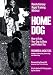 Home Dog: Revolutionary Rapid Training Method: How to Train Your Dog to Obey and Protect You