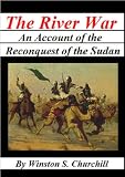 The River War - An account of the Reconquest of the Sudan